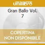 Gran Ballo Vol. 7 cd
