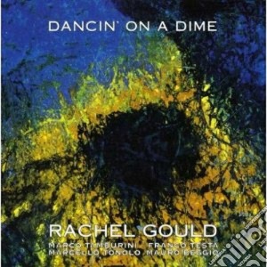 Rachel Gould - Dancin' On A Dime cd musicale di GOULD RACHEL