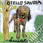 Otello Savoia - Luise cd