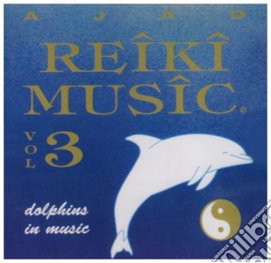 Ajad - Reiki Music Vol. 3 cd musicale di AJAD
