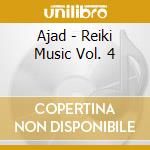 Ajad - Reiki Music Vol. 4 cd