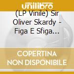 (LP Vinile) Sir Oliver Skardy - Figa E Sfiga (Red Vinyl) vinile