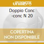 Doppio Conc -conc N 20 cd