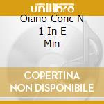 Oiano Conc N 1 In E Min cd