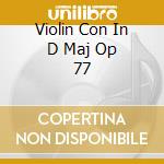 Violin Con In D Maj Op 77 cd