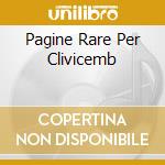 Pagine Rare Per Clivicemb cd