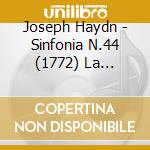 Joseph Haydn - Sinfonia N.44 (1772) La Funebre In Mi cd musicale di Franz Joseph Haydn