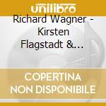 Richard Wagner - Kirsten Flagstadt & Lauritz Melchior cd musicale di Richard Wagner