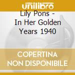 Lily Pons - In Her Golden Years 1940 cd