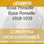 Rosa Ponselle - Rosa Ponselle 1918-1939 cd