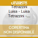 Tetrazzini Luisa - Luisa Tetrazzini - Arias From Italian Operas (1907-1914) cd