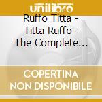 Ruffo Titta - Titta Ruffo - The Complete Songs Recorded (1912-1929) cd