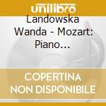Landowska Wanda - Mozart: Piano Concertos N.22 Kv 482, N.13 Kv 415 cd musicale di Landowska Wanda