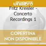 Fritz Kreisler - Concerto Recordings 1 cd