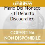 Mario Del Monaco - Il Debutto Discografico cd