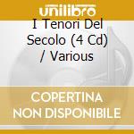I Tenori Del Secolo (4 Cd) / Various cd