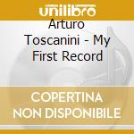 Arturo Toscanini - My First Record cd