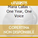 Maria Callas - One Year, One Voice cd