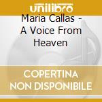 Maria Callas - A Voice From Heaven cd