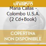 Maria Callas - Colombo U.S.A. (2 Cd+Book) cd