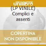 (LP VINILE) Complici e assenti cd