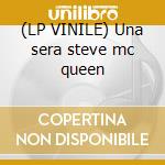 (LP VINILE) Una sera steve mc queen cd