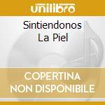 Sintiendonos La Piel cd