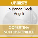 La Banda Degli Angeli cd