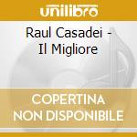 Raul Casadei - Il Migliore cd