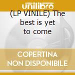 (LP VINILE) The best is yet to come cd
