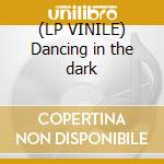 (LP VINILE) Dancing in the dark cd