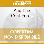 And The Contemp... cd