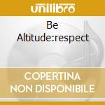 Be Altitude:respect cd musicale di Singers Staple