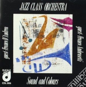 Jazz Class Orchestra - Sound And Colours cd musicale di JAZZ CLASS ORCHESTRA