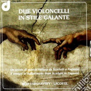 Duo Varshavsky-Lacoste - Due Violoncelli In Stile Galante: Da Scarlatti A Paganini cd musicale di Miscellanee