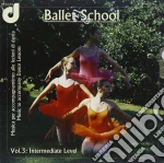 Ballet School - Vol.3- Intermediate Level, Musica X Accompagnamento Alle Lezioni Di Danza cd