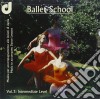 Ballet School - Vol.3- Intermediate Level, Musica X Accompagnamento Alle Lezioni Di Danza cd