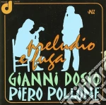 Gianni Dosio & Piero Pollone - Preludio E Fuga cd