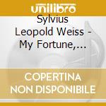 Sylvius Leopold Weiss - My Fortune, Vol.Ii - Musiche Per Liuto cd