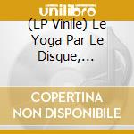 (LP Vinile) Le Yoga Par Le Disque, Exercice De Yoga- Asana De Melnik vinile