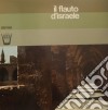 (LP Vinile) Il Flauto Di Israele /complesso Lehakat Ha-nodedim, Matthew Greenbaum, Flauto cd