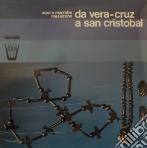 (LP Vinile) Da Vera-Cruz A San Cristobal: Arpe E Marimbe Messicane / Various lp vinile di Da Vera