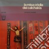 (LP Vinile) La Misa Criolla Dei Calchakis- Los Calchakis/carnaval Y Navidad cd