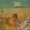 (LP Vinile) Il Flauto Greco /gruppo Strumentale Diretto Da Domna Samiou cd