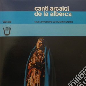 (LP Vinile) Canti Arcaici De La Alberca /taos Amrouche, Accompagnata Da Rafael Heredia lp vinile