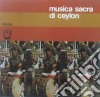 (LP Vinile) Musica Sacra Di Ceylon cd