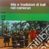 (LP Vinile) Lela E Tradizioni Di Bali Nel Camerun / Various cd