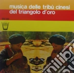(LP Vinile) Musica Delle Tribu' Cinesi Del Triangolo D'Oro vinile