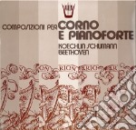 (LP Vinile) Ludwig Van Beethoven - Composizioni Per Corno E Pianoforte: Koechlin, Schumann, Beethoven