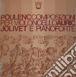 (LP Vinile) Francis Poulenc / Auric Georges - Composizioni Per Violoncello E Pianoforte - Sonata Per Violoncello E Pianoforte- Penassou Pierrevc / Jaqueline Rob